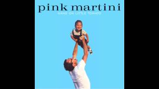 Pink Martini  Lets never stop falling in love [upl. by Emerick]