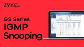 Zyxel GS Switch Series  How to Setup IGMP Snooping [upl. by Ytte]