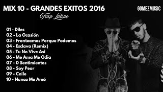 MIX 10  GRANDES EXITOS  TRAP LATINO 2016 [upl. by Aimal701]