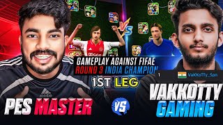 PES MASTER 🆚 VAKKOTTY GAMING  GAMEPLAY AGAINST FIFAe INDIAS RANK ONE PLAYER 🥶🔥 [upl. by Rehpotisrhc]