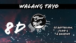 Walang Tayo  Ex Battalion Flow G amp Bosx1ne  8D Audio [upl. by Eiramanig]