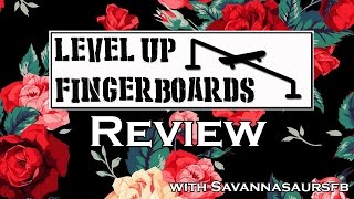 Level Up Fingerboards Review [upl. by Rechaba]