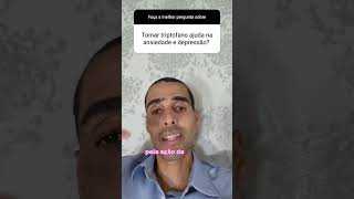 não tome TRIPTOFANO sem ver esse vídeo BENEFÍCIOS psiquiatra triptofano psiquiatria dicas [upl. by Ramsden]