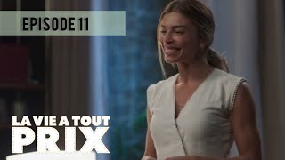 LA VIE A TOUT PRIX Episode 11 En Français [upl. by Ilac742]