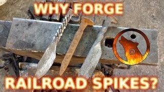 Why Forge Railroad Spikes  Explained by a Blacksmith [upl. by Nitsirhc]