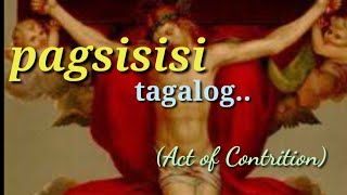 PAGSISISI  Tagalog  Prayer for Act of Contrition [upl. by Behn]