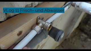 VLog 11 Frischwasser Level 1 mit Aluverbundrohr und Schraubfittingen [upl. by Yug]