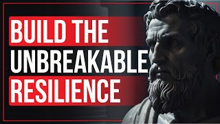 How To Cultivate UNBREAKABLE Resilience  Stoicism 2024 [upl. by Egas]