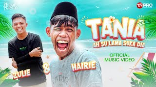 TANIA  Zulie amp Hairie Official Music Video [upl. by Darrey265]