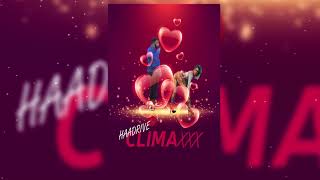 Haadrive  Climaxxx Official Audio [upl. by Ellezaj]