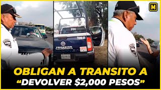 Obligan a Transito a REGRESAR 2000 de EXTORSION [upl. by Perot511]