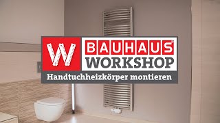 HandtuchHeizkörper im Bad montieren Anleitung  BAUHAUS Workshop [upl. by Euqinom]