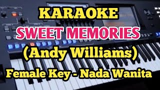 SWEET MEMORIES  Andy Williams Karaoke Version  FemaleWanita [upl. by Adrienne]