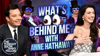 Whats Behind Me with Anne Hathaway  The Tonight Show Starring Jimmy Fallon [upl. by Tnafni]