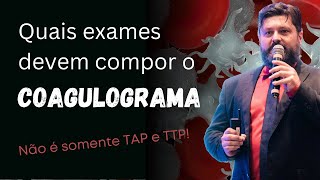 COAGULOGRAMA  quais exames devem fazer parte [upl. by Eidolem]