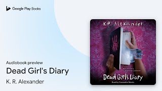 Dead Girls Diary by K R Alexander · Audiobook preview [upl. by Enneirda]