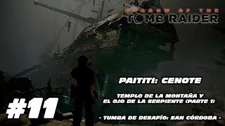 011 Shadow of the Tomb Raider Cenote  El Ojo de la Serpiente Parte 1  San Córdoba SeRmOnGaR [upl. by Atinek]