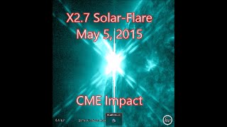 Strong X27Class SolarFlare Moderate CME Impact Eta Aquarid Meteor Shower May 5 2015 [upl. by Rye]