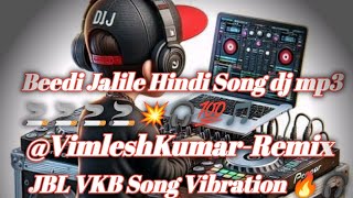 Beedi Jalile Hindi Song dj mp3 🚬🚬🚬🚬🚬🚬💯🎵🎧😈🔥VimleshKumarRemix [upl. by Kelbee668]