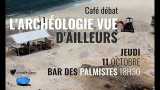 Café débat  Archéologie vue dailleurs [upl. by Etneciv]