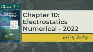 Electrostatics Exercise  Class 11 Physics  Chp 10  Numericals  Maha board  PHQ  Prof Sandeep [upl. by Zolnay]