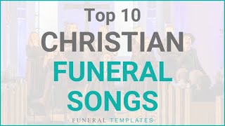 Top 10 Christian Funeral Songs [upl. by Weiner]