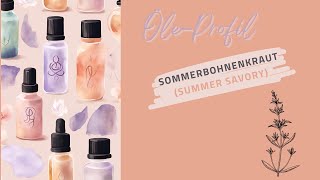 Sommerbohnenkraut Summer Savory  ätherisches Öl mit vielseitiger Wirkung Öleprofil [upl. by Ronacin]