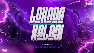 Lokada Kalji Dj Song  2O Lokada Kalji Remix  DJ Spikey Official [upl. by Siekram714]