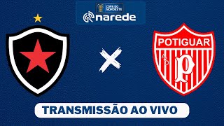 BOTAFOGO PB X POTIGUAR AO VIVO  COPA DO NORDESTE AO VIVO [upl. by Idahs487]