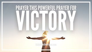 Prayer For Victory  Powerful Victory Prayer [upl. by Thain399]