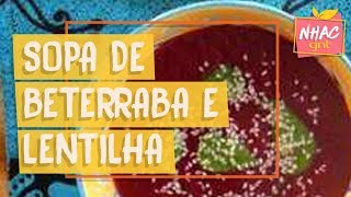 Sopa de Lentilha e Sopa de Beterraba  Tati Lund  ComidaOrg [upl. by Naget]