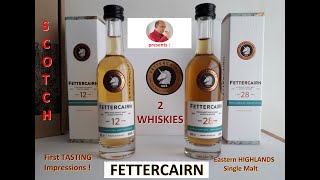 FETTERCAIRN 12 yo amp 28 yo 2019 Highlands Single Malt Scotch Whisky first impressions [upl. by Dnama29]