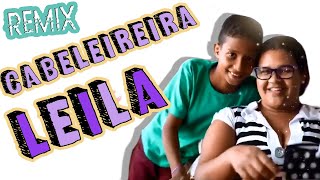 Cabeleireira Leila  AtilaKw Remix [upl. by Eniroc]