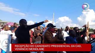 RECEPÇÃO DO CANDIDATO PRESIDENCIAL DA CAD VENÂNCIO MONDLANE NO AEROPORTO INTERNACIONAL DE MAPUTO [upl. by Ainahs]