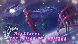 Nightcore ↬ 🌸✂ The Tailor of Enbizaka ✂ 🌸 [upl. by Natsreik]