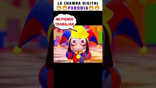 😁LA CHAMBA DIGITAL  Digital Circus [upl. by Butch272]