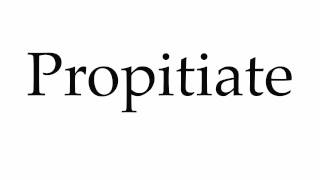 How to Pronounce Propitiate [upl. by Marcin]