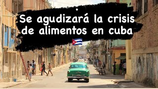 SE AGUDIZARÁ LA CRISIS DE ALIMENTOS EN CUBA nuevas regulaciones a la agricultura cuba economia [upl. by Baugh]