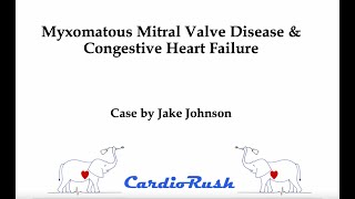 Myxomatous Mitral Valve Disease and Congestive Heart Failure [upl. by Okechuku]