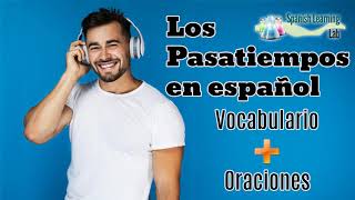 Los Pasatiempos en Español Vocabulario y Oraciones [upl. by Kirit]