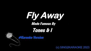 Tones amp I Fly Away  Karaoke Version with sing along Lyrics [upl. by Aikan]