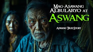 MAGASAWANG ALBULARYO AT ASWANG  Kwentong Aswang  True Story [upl. by Rombert377]