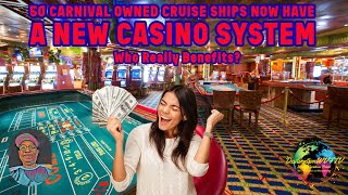 50 Carnival Owned Cruise Ships Have A New Casino System  Who Really Benefits [upl. by Adnilrev]