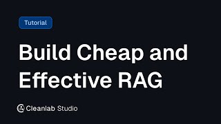 Building Cheaper and More Effective RAG with Cleanlab [upl. by Regdirb]