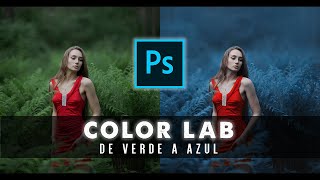 COLOR LAB de 🟢 Verde a Azul🔵  FINE ART📷  Photoshop Tutorial [upl. by Asinet560]