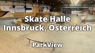 Skatepark Skate Halle Innsbruck  Österreich ParkView 37 [upl. by Inar]