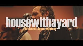 House With a Yard  Watered Down Whiskey Live Music Video [upl. by Chemarin]