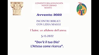 Avvento 2022  Lidia Maggi I Salmi 24 quotDovè il tuo Dio LAttesa come ricercaquot [upl. by Landau]