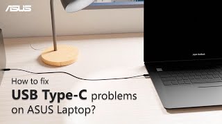 How to Fix USB TypeC Problems on ASUS Laptop  ASUS SUPPORT [upl. by Liv]