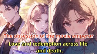 The obsession of the movie emperor Love and redemption across life and death [upl. by Cohe399]